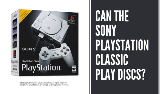Can the Sony PlayStation Classic Play Discs? - Clove Technology