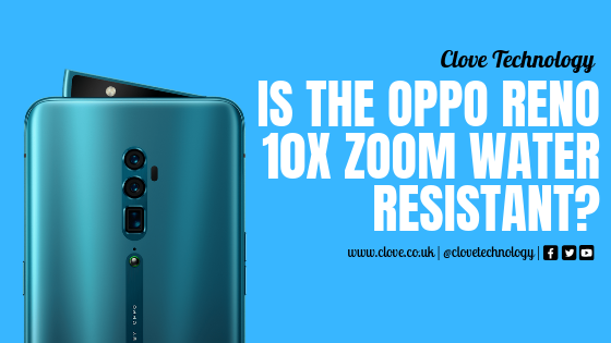 Is the Oppo Reno 10x Zoom Water Resistant?
